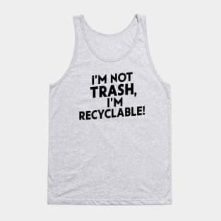 I'm Trash I'm Recyclable Tank Top